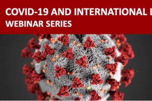 COVID-19 & International Law Webinar Series