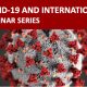 COVID-19 & International Law Webinar Series