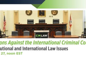 EVENT Jan. 27: “Sanctions Against the ICC: Constitutional and International Law Issues”