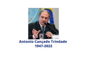 Antonio Cançado Trindade (1947-2022): A personal tribute by Christina M. Cerna