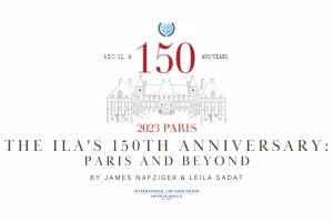 The ILA’s 150th Anniversary: Paris and Beyond