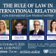 The Rule of Law in International Relations – A Pre ILW Webinar